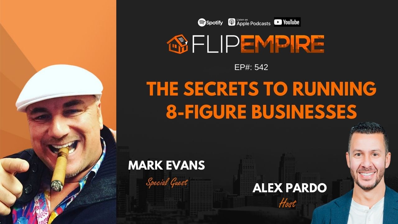 Flip Empire Ep 542 Mark Evans - 2